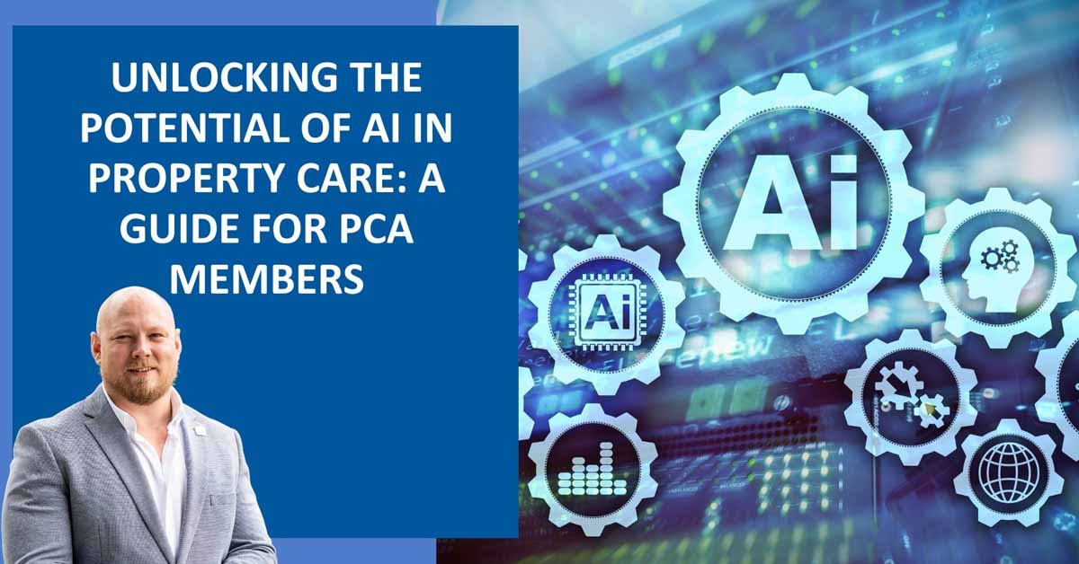 Unlocking the potential of AI in Property Care: A Guide for PCA Members